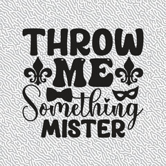 Throw Me Something Mister T-shirt Graphic