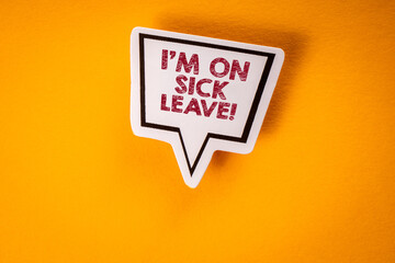 I'm On Sick Leave. Speech bubble with text on yellow background