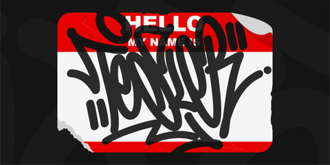 Abstract Graffiti Style Sticker Hello My Name Is With Some Street Art Lettering Vector Illustration Template - obrazy, fototapety, plakaty