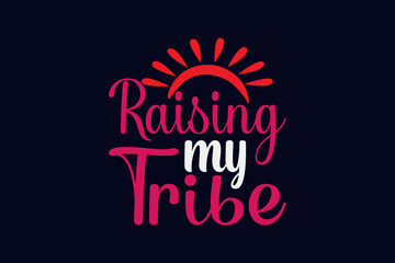 raising my tribe