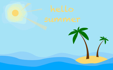 Fototapeta na wymiar Illustration “hello summer”. Island with two palms in middle of the sea and sun with sun rays.