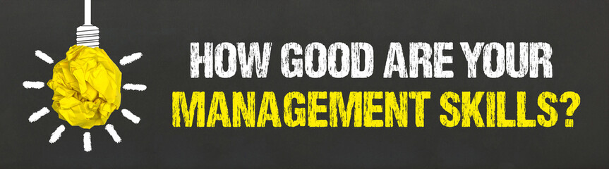 How Good Are Your Management Skills?	