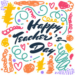 Fototapeta na wymiar Happy Teachers Day Lettering with Colorful Childish Freehand Scribble Style. Teachers Day Typography, Can be used for Card, Poster, and Print