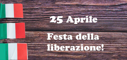 Italy flags with the date 25 April .Liberation Day