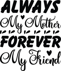 Always My Mother Forever My Friend svg