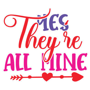 Yes they're all mine Mother's day shirt print template, typography design for mom mommy mama daughter grandma girl women aunt mom life child best mom adorable shirt