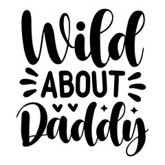 Wild About Daddy svg