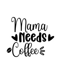 Mom Svg Bundle, Mama Svg Bundle, Mother's Day Svg Bundle, Mom Quotes Svg, Mom Shirt Svg, Mama Needs Coffee Svg, Blessed Mom Svg Cut File