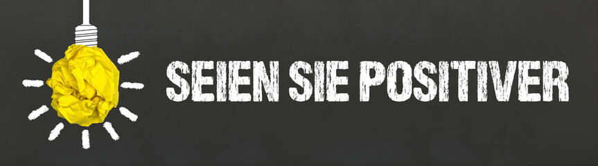 Seien Sie positiver