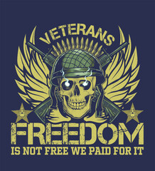 Veterans freedom is not free we paid for it Veteran Tshirt Design