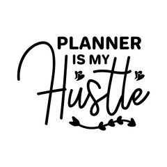 Planner is My Hustle svg