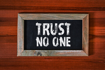 Trust no one