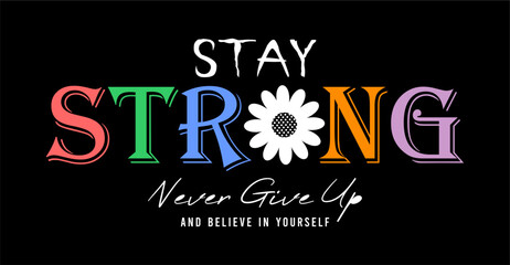 stay strong design typography vector for print t shirt