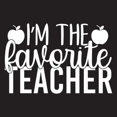  I’m the fauorite teacher svg design