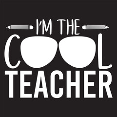  I'm the cool teacher svg design