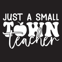 Just a small town teacher svg design