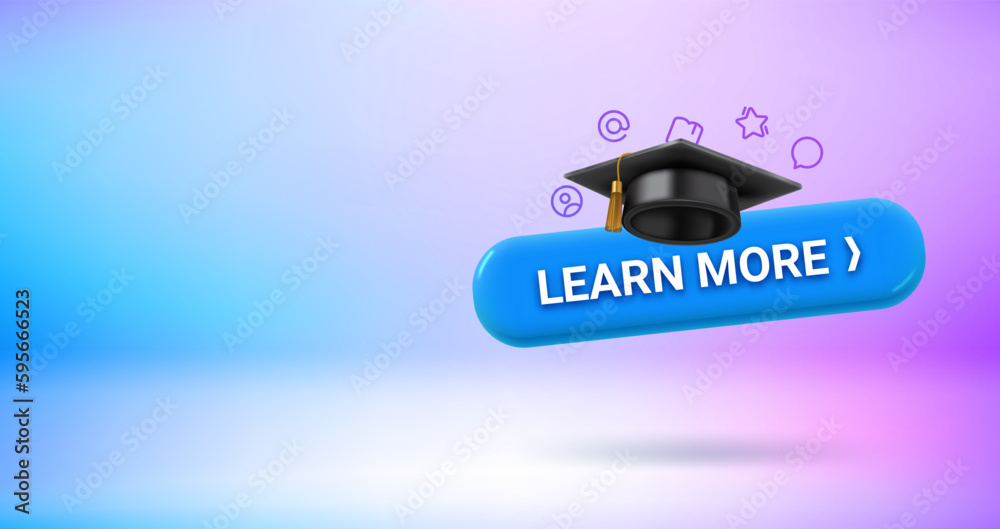 Aufkleber Learn more button with gratuation cap. Vector 3d banner with copy space
