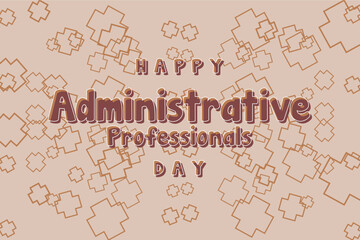 Administrative Professionals Day, Secretaries Day or Admin Day. Holiday concept. Template for background, banner, card, poster, t-shirt with text inscription