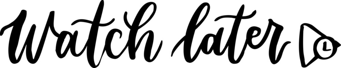 Watch later hand lettering social media text clipart