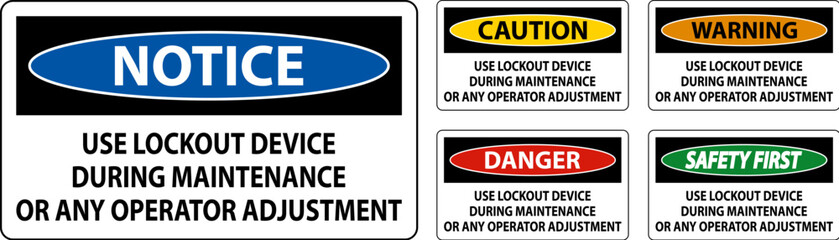 Caution Use Lockout Device During Maintenance Or Any Operator Adjustment Sign