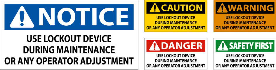 Caution Use Lockout Device During Maintenance Or Any Operator Adjustment Sign