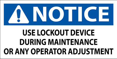 Caution Use Lockout Device During Maintenance Or Any Operator Adjustment Sign