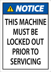 Fototapeta premium Notice This Machine Must Be Locked Out Prior To Servicing Sign