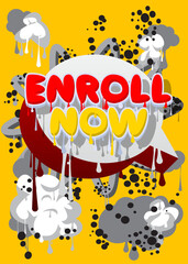 Enroll Now. Graffiti tag. Abstract modern street art decoration performed in urban painting style.
