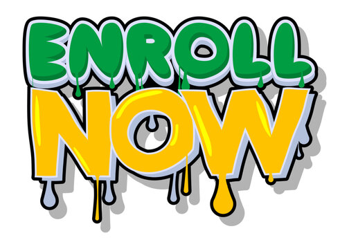 Enroll Now. Graffiti tag. Abstract modern street art decoration performed in urban painting style.