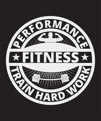 Fototapeta na wymiar performance fitness train hard work t-shirt design