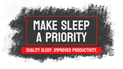 Make Sleep a Priority: Tips for improving sleep habits.