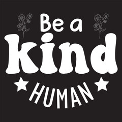 Be a kind human svg design