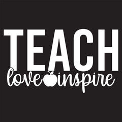 Teach love inspire svg design