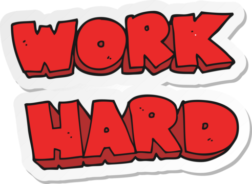 sticker of a cartoon work hard symbol