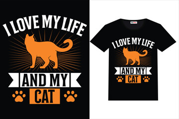 Cat T-Shirt Design i love my life and my cat tshirt Cat T-Shirt Design funny cat t-shirt cat, t-shirt design, t-shirt print, typography t shirt, shop, horror, t-shirt, design,
 vector, fashion, print,