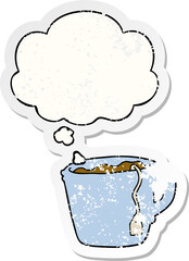 cartoon hot cup of tea with thought bubble as a distressed worn sticker