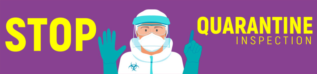 Vector graphic of banner with sign STOP QUARANTINE. Illustration of virologist on purple background. Coronavirus 2019-nCov informative poster with a man in a biohazard suit.