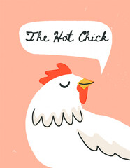 Self-confident happy chicken says The Hot Chick. Vector funny interior poster, a cute retro-style hand-drawn art print.