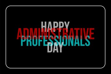 Administrative Professionals Day, Secretaries Day or Admin Day. Holiday concept. Template for background, banner, card, poster, t-shirt with text inscription