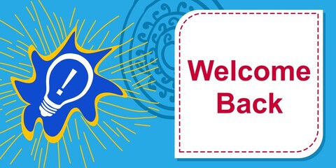 Welcome Back Bulb Blue Red Yellow Element Text