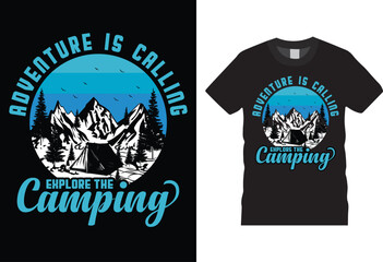 Adventure Is Calling Explore the Camping T Shirt Design Vector Template. mountain, adventure, retro, vector, shirt, typography, vintage, outdoor, camp, explore, eye catching T Shirt Ready for Print.