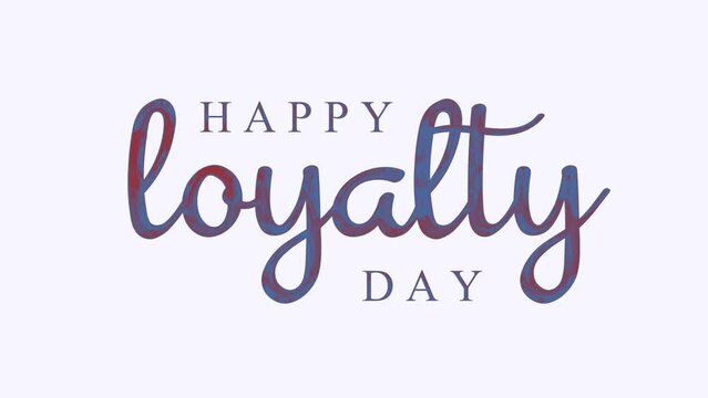 National Loyalty Day Animated Text. Great for Happy Loyalty Day Celebrations Around the World. 4k video greeting card. Transparent Background.