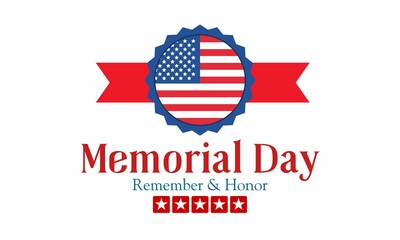 Memorial Day - Remember and Honor Poster. Usa memorial Day celebration background or American National holiday template