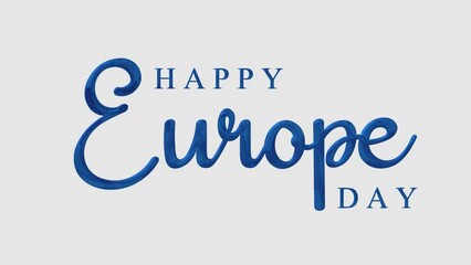 Happy Europe Day Animated Text. Celebrated On 5 May By The Council Of Europe And On 9 May By The European Union. 4k Video Greeting Card. Transparent Background.