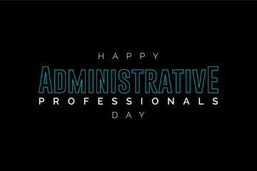 Administrative Professionals Day, Secretaries Day or Admin Day. Holiday concept. Template for background, banner, card, poster, t-shirt with text inscription