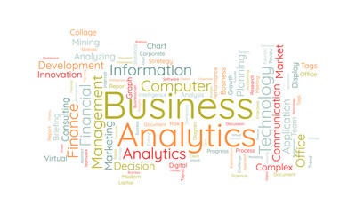 Word cloud background concept for Business analytics. Financial intelligence analytics can growth business success. vector illustration.