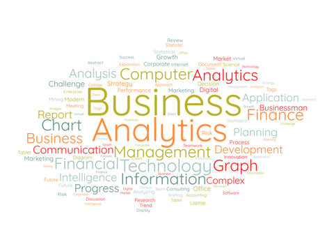 Word cloud background concept for Business analytics. Financial intelligence analytics can growth business success. vector illustration.