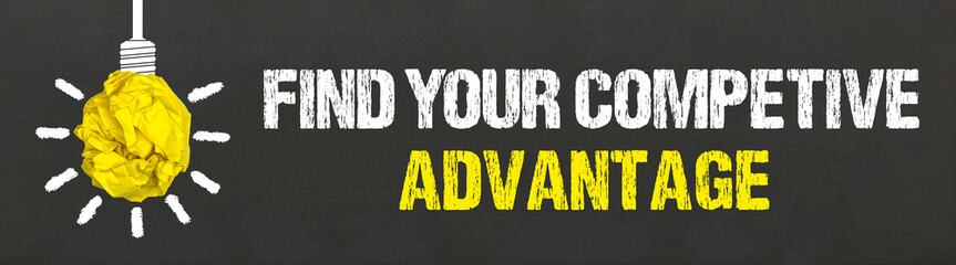 Find Your Competitive Advantage	