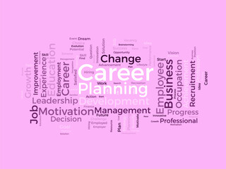Word cloud background concept for Career planning. Set the goal with planning success strategy of get career achievement. vector illustration.