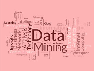 Word cloud background concept for Data mining. Internet technology database mining for web software management. vector illustration.